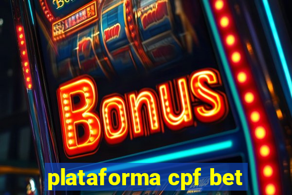 plataforma cpf bet